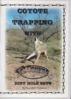 Coyote Trapping with JC Conner Dirt Hole Sets