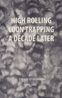High Rolling Coon Trapping a Decade Later