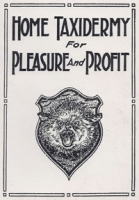 Home Taxidermy for Pleasure and Profit